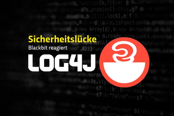 Jetzt in unserem Blog: Blackbit reagiert auf kritische Schwachstelle in Log4j