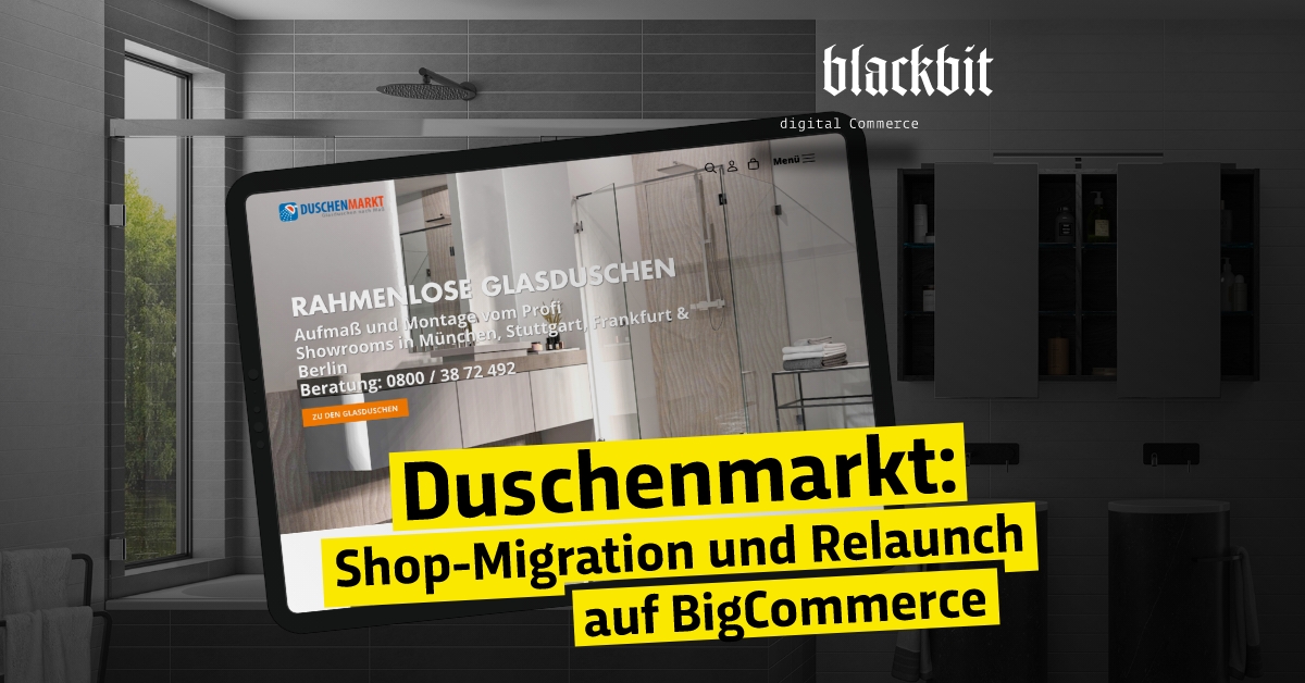 Blackbit leistet Shop-Migration und Relaunch auf Basis von BigCommerce für duschenmarkt.de.