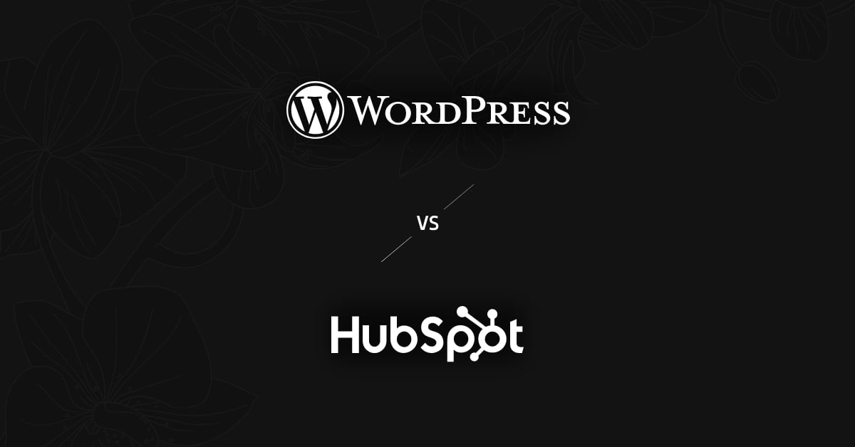 WordPress vs. HubSpot: Welches CRM ist das richtige für Sie und Ihr Unternehmen?